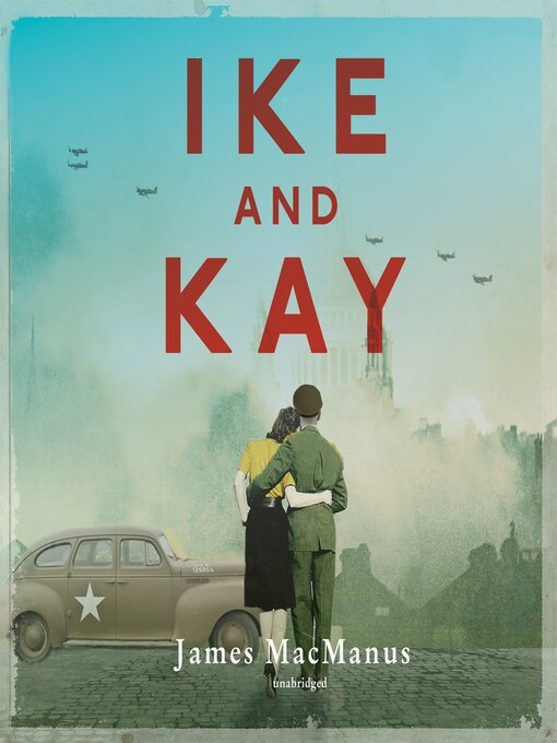 Title details for Ike and Kay by James MacManus - Available